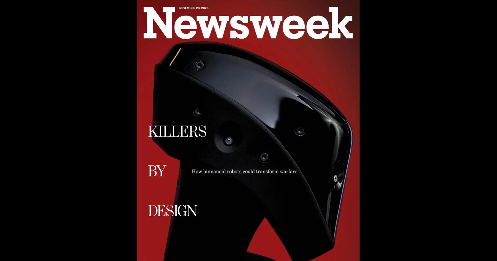 A low-resolution image of the November 28, 2025, Newsweek magazine cover. It features a close-up, profile view of the glossy black head of the Phantom humanoid robot against a solid deep red background. Large white text reads "KILLERS BY DESIGN" with the sub-header "How humanoid robots could transform warfare."